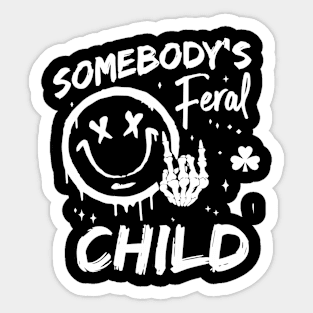 Somebody's Feral Child Sticker
